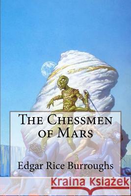 The Chessmen of Mars Edgar Rice Burroughs Edgar Rice Burroughs Paula Benitez 9781544152776