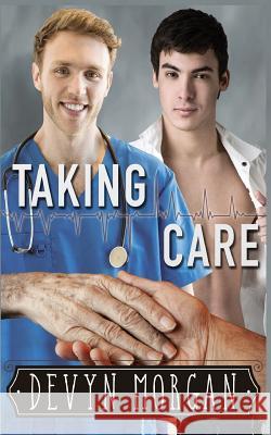 Taking Care Devyn Morgan 9781544153056 Createspace Independent Publishing Platform