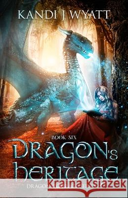 Dragon's Heritage Kandi J. Wyatt 9781544154633 Createspace Independent Publishing Platform