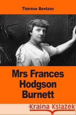 Mrs Frances Hodgson Burnett Therese Bentzon 9781544154800