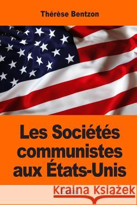 Les Sociétés communistes aux États-Unis Bentzon, Therese 9781544154978