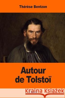 Autour de Tolstoï Bentzon, Therese 9781544155005