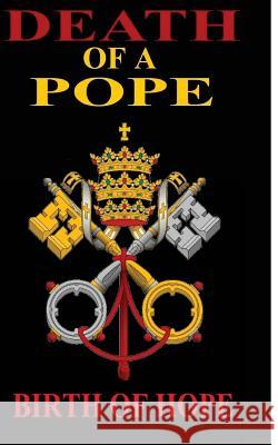 Death of a Pope J. T. Evergreen 9781544157580 Createspace Independent Publishing Platform