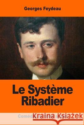 Le Système Ribadier Feydeau, Georges 9781544160825