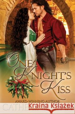 One Knight's Kiss: A Medieval Romance Novella Catherine Kean 9781544162225