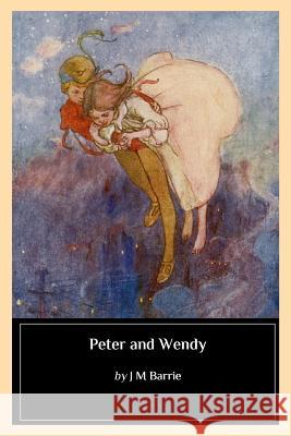 Peter and Wendy J. M. Barrie Biblioness 9781544163369 Createspace Independent Publishing Platform