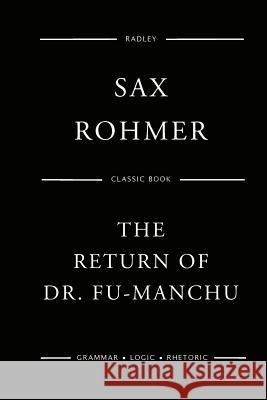 The Return Of Dr. Fu-Manchu Rohmer, Sax 9781544178745 Createspace Independent Publishing Platform