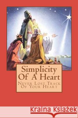 Simplicity Of A Heart: Never Lost Track Of Your Heart Skaria, Aby 9781544179469