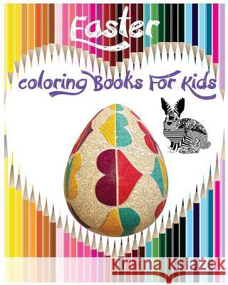 Easter Coloring Books For Kids: Children's Easter Books: Coloring Book for Boys & Girls Happy Rabbit 9781544180397