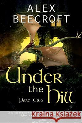 Under the Hill: Dogfighters Alex Beecroft 9781544182605