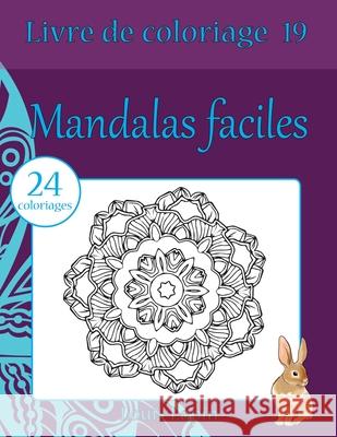 Livre de coloriage mandalas faciles: 24 coloriages Lapin, Louis 9781544183145