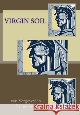 Virgin Soil Ivan Sergeyevich Turgenev R. S. Townsend 9781544184814 Createspace Independent Publishing Platform