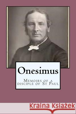 Onesimus: Memoirs of a disciple of St Paul Ballin, G-Ph 9781544184821