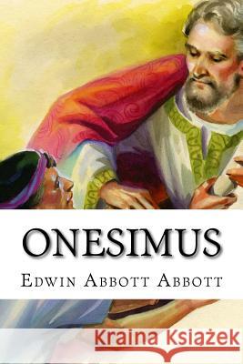 Onesimus Edwin Abbott Abbott Edwin Abbott Abbott Paula Benitez 9781544185415