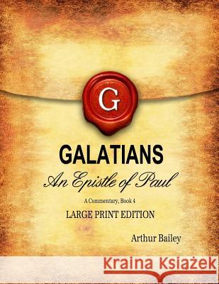 Galatians (Large Print): An Epistle of Paul, A Commentary Book 4 Productions, Higher Heart 9781544186863 Createspace Independent Publishing Platform