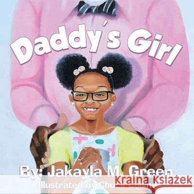 Daddy's Girl Jakayla M. Green 9781544188133 Createspace Independent Publishing Platform