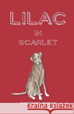 Lilac in Scarlet Christine Doran 9781544191638 Createspace Independent Publishing Platform