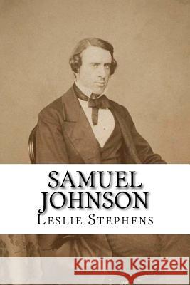 Samuel Johnson: Classic Literature Leslie Stephens 9781544192932 Createspace Independent Publishing Platform