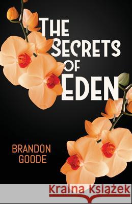 The Secrets of Eden Brandon Goode 9781544194011