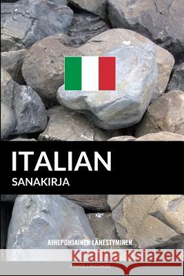 Italian sanakirja: Aihepohjainen lähestyminen Pinhok Languages 9781544207063 Createspace Independent Publishing Platform