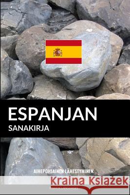 Espanjan sanakirja: Aihepohjainen lähestyminen Languages, Pinhok 9781544207957 Createspace Independent Publishing Platform