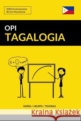 Opi Tagalogia - Nopea / Helppo / Tehokas: 2000 Avainsanastoa Pinhok Languages 9781544207988 Createspace Independent Publishing Platform