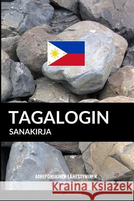 Tagalogin sanakirja: Aihepohjainen lähestyminen Pinhok Languages 9781544208039 Createspace Independent Publishing Platform