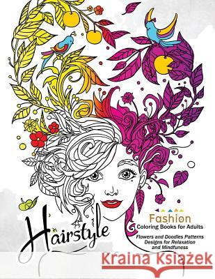 HairStlye Fashion Coloring Books: Amazing Flower and Doodle Pattermns Design Alex Summer 9781544209616