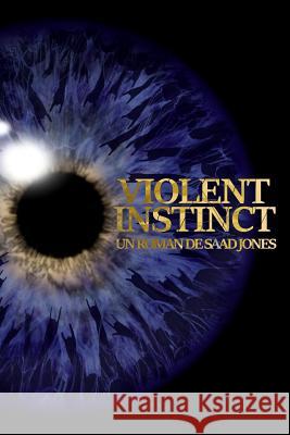 Violent Instinct Saad Jones 9781544210544 Createspace Independent Publishing Platform