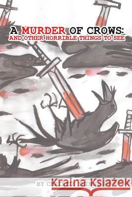 A Murder of Crows: And Other Horrible Things to See Christie S. Shinn 9781544213736 Createspace Independent Publishing Platform