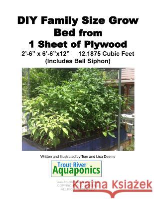 DIY Family Size Grow Bed from 1 Sheet of Plywood Thomas a. Deems Lisa P. Deems 9781544219578 Createspace Independent Publishing Platform