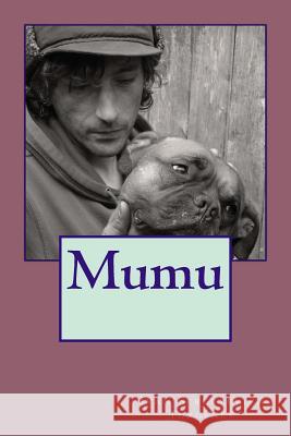 Mumu Ivan Sergeyevich Turgenev Constance Garnett 9781544219790 Createspace Independent Publishing Platform