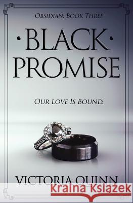 Black Promise Victoria Quinn 9781544220222 Createspace Independent Publishing Platform