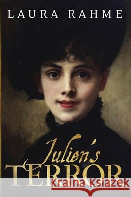 Julien's Terror Laura Rahme 9781544223636 Createspace Independent Publishing Platform
