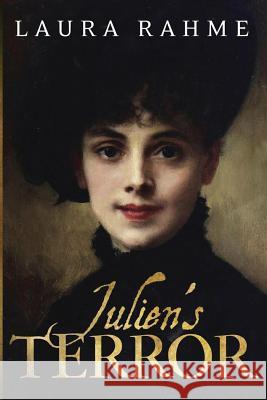 Julien's Terror Laura Rahme 9781544223636 Createspace Independent Publishing Platform