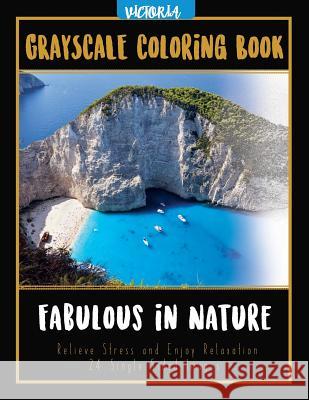Fabulous in Nature: Landscapes Grayscale Coloring Book Relieve Stress and Enjoy Relaxation 24 Single Sided Images Victoria 9781544231501