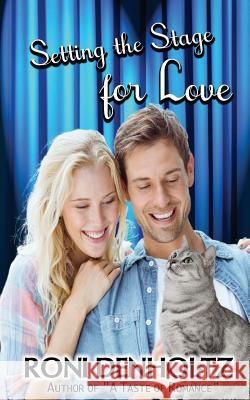 Setting the Stage for Love Roni Denholtz 9781544234397 Createspace Independent Publishing Platform