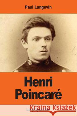 Henri Poincaré: Le physicien Langevin, Paul 9781544236513 Createspace Independent Publishing Platform