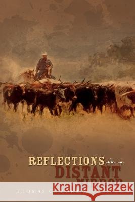 Reflections in a Distant Mirror Thomas C. Morris 9781544239538