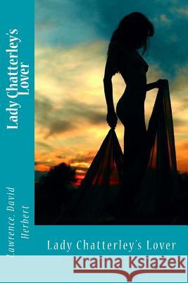 Lady Chatterley's Lover Lawrence Davi Sir Angels 9781544239767 Createspace Independent Publishing Platform