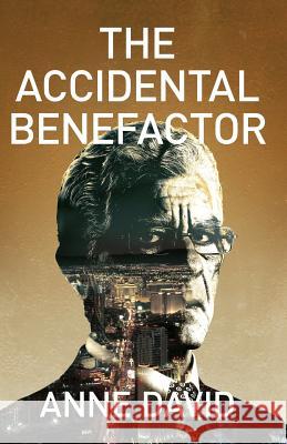 The Accidental Benefactor Anne David 9781544239880