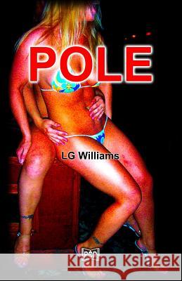 Pole Lg Williams 9781544240107 Createspace Independent Publishing Platform