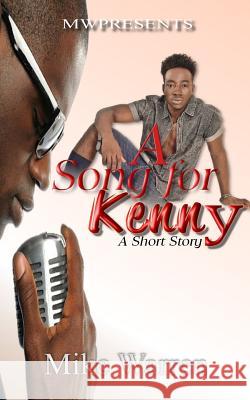 A Song For Kenny Warren, Mike 9781544240442 Createspace Independent Publishing Platform