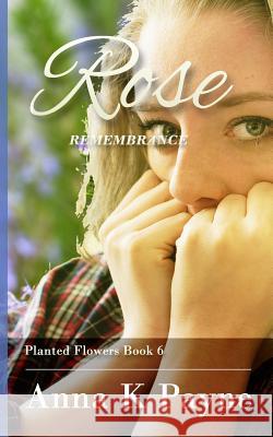 Rose Anna K. Payne 9781544240848 Createspace Independent Publishing Platform