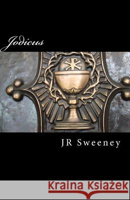 Jodicus J. R. Sweeney 9781544242996 Createspace Independent Publishing Platform