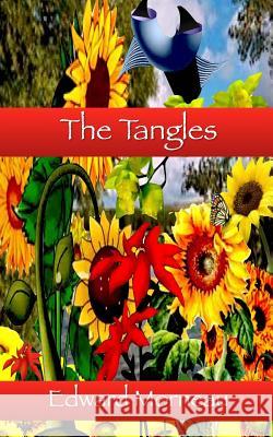 The Tangles MR Edward Morneau 9781544243733 Createspace Independent Publishing Platform