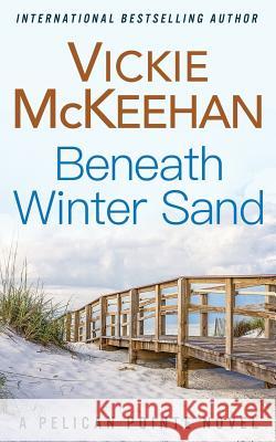 Beneath Winter Sand Vickie M McKeehan 9781544244983 Createspace Independent Publishing Platform