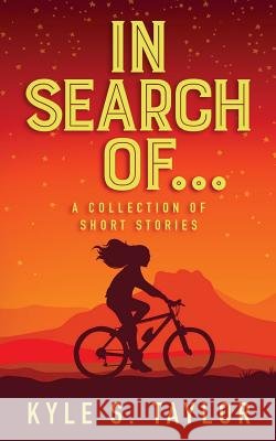 In Search of... Taylor, Kyle S. 9781544246505