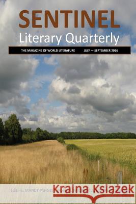 Sentinel Literary Quarterly: The Magazine of World Literature Various Authors Nnorom Okezie Azuonye Mandy Pannett 9781544247236 Createspace Independent Publishing Platform