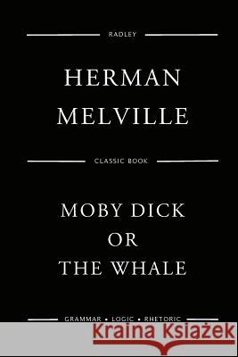 Moby Dick; Or, the White Whale MR Herman Melville 9781544247588 Createspace Independent Publishing Platform